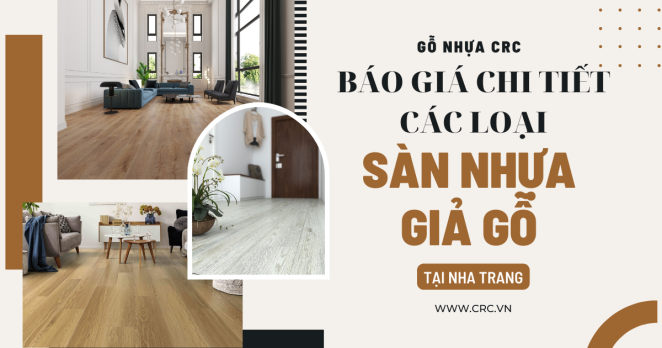 Báo Giá Chi Tiết Các Loại Sàn Nhựa Giả Gỗ Tại Nha Trang Mới Nhất 2024