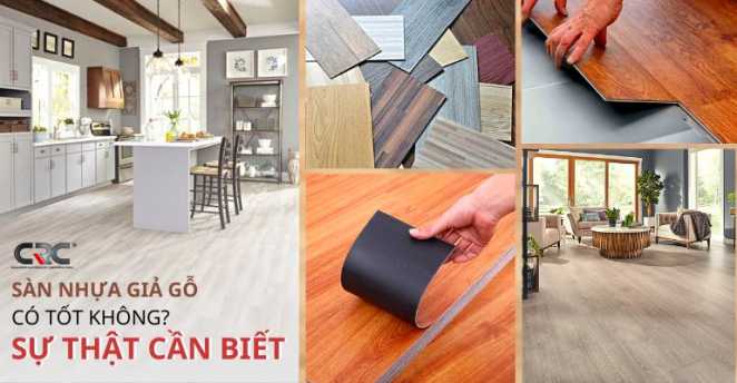 Sàn nhựa giả gỗ có thật sự tốt? Sự thật cần biết