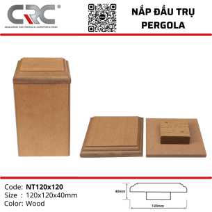 Nắp đầu trụ Pergola NT120X120